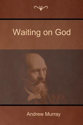 Waiting on God by Murray, Andrew