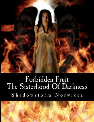 Forbidden Fruit: The Sisterhood of Darkness Novel Series by Heart, Phoneix