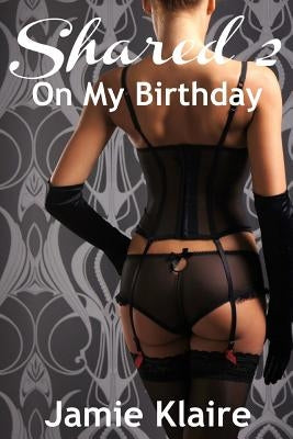 Shared 2: On My Birthday by Klaire, Jamie