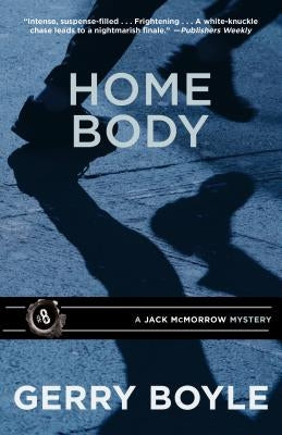 Home Body: A Jack McMorrow Mystery by Boyle, Gerry