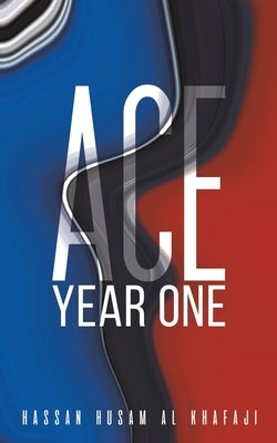 ACE Year One by Al Khafaji, Hassan Husam