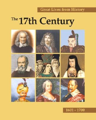 Great Lives from History: The 17th Century: Print Purchase Includes Free Online Access by Taylor, Larissa Juliet