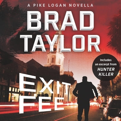 Exit Fee: A Pike Logan Novella by Taylor, Brad