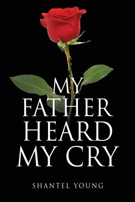 My Father Heard My Cry by Young, Shantel