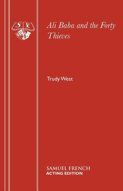 Ali Baba and the Forty Thieves by West, Trudy