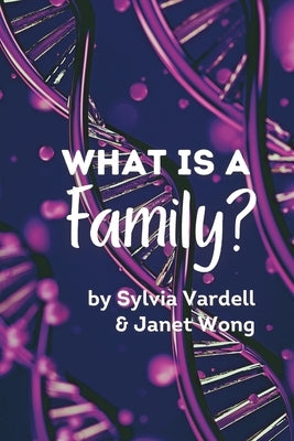 What Is a Family? by Wong, Janet