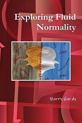 Exploring Fluid Normality by Hardy, Barry