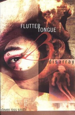 Fluttertongue: Book Three: Disarray by Ross-Smith, Steven