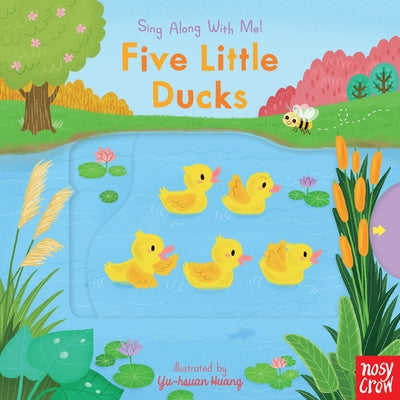 Five Little Ducks: Sing Along with Me! by Huang, Yu-Hsuan