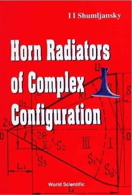 Horn Radiators of Complex Configuration by Shumljansky, I. I.