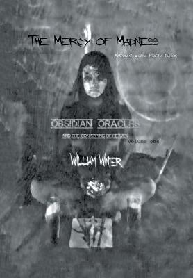 The Mercy of Madness: American Gothic Poetic Fusion by Winter, William