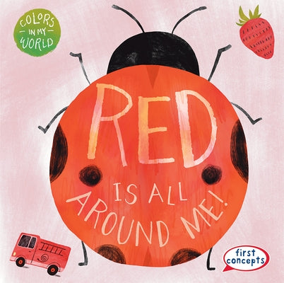Red Is All Around Me! by Connors, Kathleen