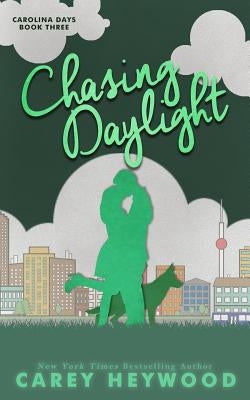 Chasing Daylight by Heywood, Carey