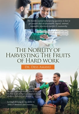 The Nobility of Harvesting the Fruits of Hard Work by Amanu, Dess