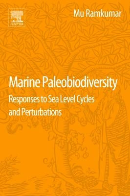 Marine Paleobiodiversity: Responses to Sea Level Cycles and Perturbations by Ramkumar, Mu