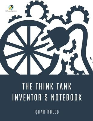 The Think Tank Inventor's Notebook Quad Ruled by Journals and Notebooks