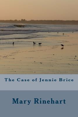 The Case of Jennie Brice by Rinehart, Mary Roberts
