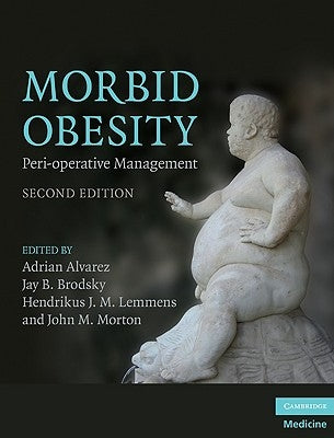 Morbid Obesity: Peri-Operative Management by Alvarez, Adrian