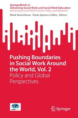 Pushing Boundaries in Social Work Around the World, Vol. 2: Policy and Global Perspectives by Henrickson, Mark