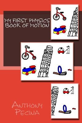 My First Physics Book of Motion by Pecina, Anthony