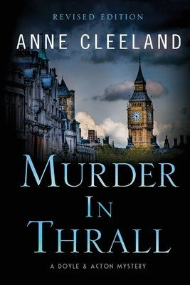 Murder in Thrall: A Doyle & Acton mystery Revised edition by Cleeland, Anne