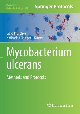 Mycobacterium Ulcerans: Methods and Protocols by Pluschke, Gerd