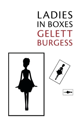 Ladies in Boxes by Gelett, Burgess