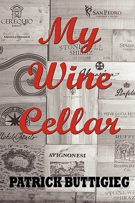 My Wine Cellar by Buttigieg, Patrick