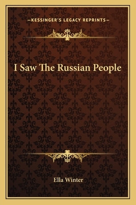 I Saw the Russian People by Winter, Ella