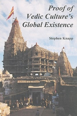 Proof of Vedic Culture's Global Existence by Knapp, Stephen