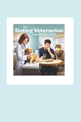 Dating Veterinarian Animals are Easier by Morgan, Sandra Kay