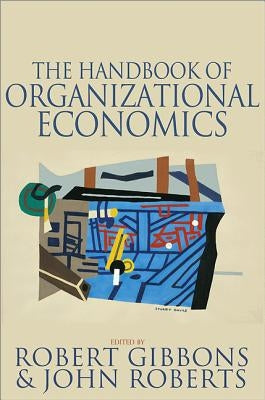 The Handbook of Organizational Economics by Gibbons, Robert S.