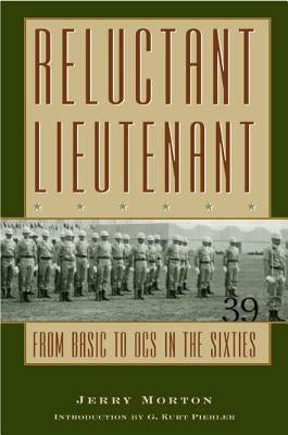 Reluctant Lieutenant: From Basic to OCS in the Sixties by Morton, Jerome