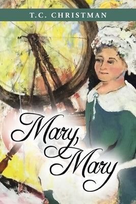 Mary, Mary by Christman, T. C.