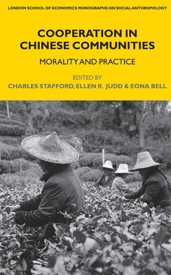 Cooperation in Chinese Communities: Morality and Practice by Stafford, Charles