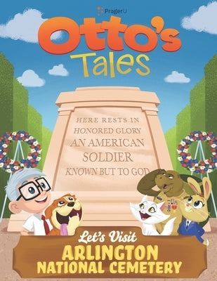 Otto's Tales: Let's Visit Arlington National Cemetery by Prageru