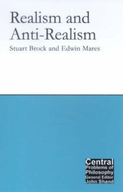 Realism and Anti-Realism by Brock, Stuart