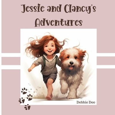 Jessie and Clancy's Adventures by Dee, Debbie