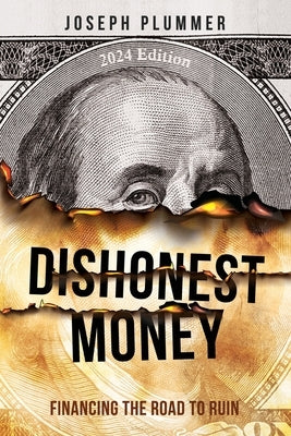 Dishonest Money: Financing the Road to Ruin by Plummer, Joseph