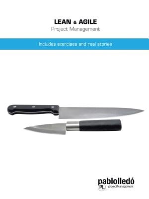 Lean & Agile Project Management: Includes Exercises and Real Stories by Leido, Paul