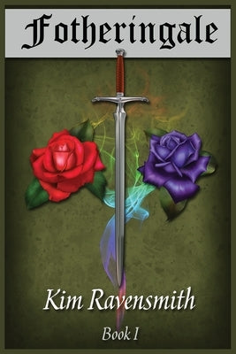 Fotheringale: A Tale of Fotheringale by Ravensmith, Kim