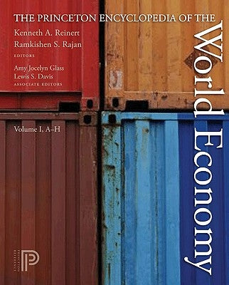 The Princeton Encyclopedia of the World Economy. (Two Volume Set) by Reinert, Kenneth a.