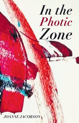 In the Photic Zone by Jacobson, Joanne