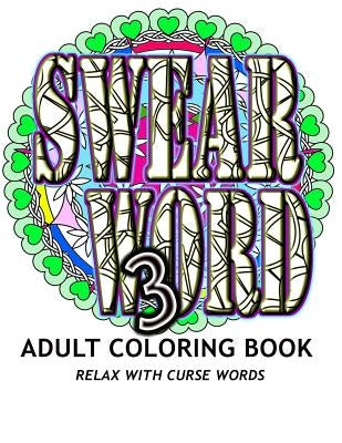 Swear Word 3: Adult Coloring Book by Book, Adult Coloring