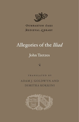 Allegories of the Iliad by Tzetzes, John