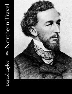 Northern Travel by Taylor, Bayard