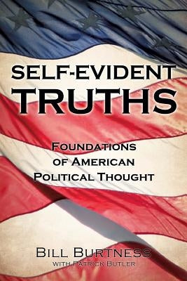Self-Evident Truths by Burtness, Bill