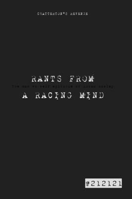 RANTS FROM A RACING MIND Chatterton's Revenge by Rowley, Cosmo