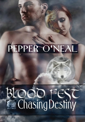 Blood Fest: Chasing Destiny by O'Neal, Pepper
