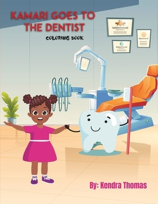 Kamari Goes to the Dentist Coloring Book by Thomas, Kendra